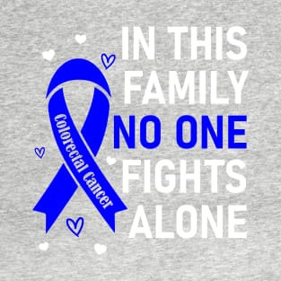 In This Family No One Fights Alone | Colorectal Cancer T-Shirt